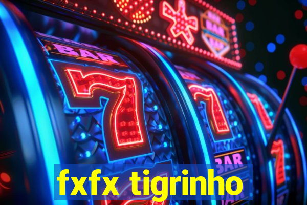 fxfx tigrinho